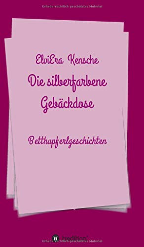 Die silberfarbene Gebäckdose: Betthupferlgeschichten