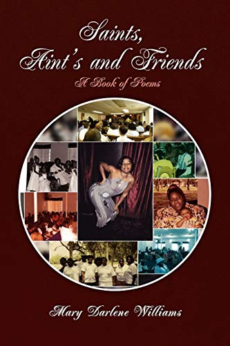 Saints, Aint's and Friends: A Book of Poems