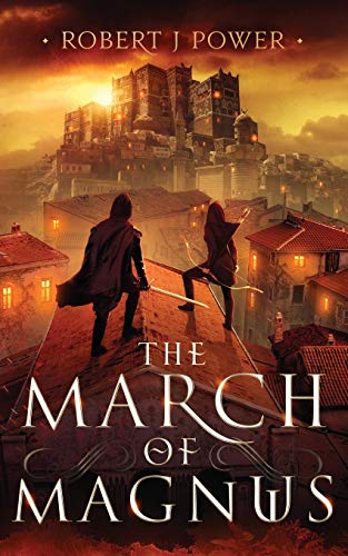 The March of Magnus: Book Two of the Spark City Cycle