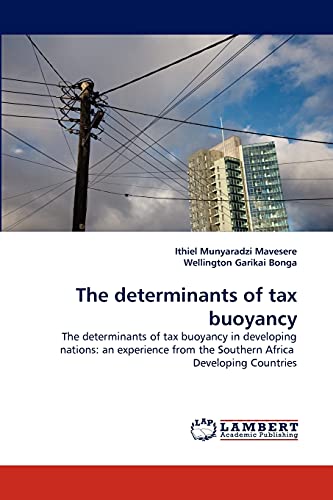 The determinants of tax buoyancy: The determinants of tax buoyancy in developing nations: an experience from the Southern Africa Developing Countries