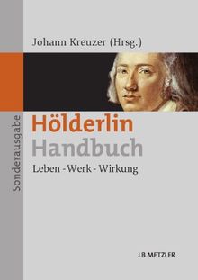 Hölderlin-Handbuch: Leben - Werk - Wirkung Sonderausgabe