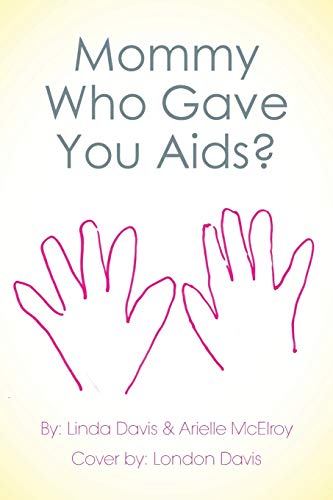 Mommy Who Gave You Aids?