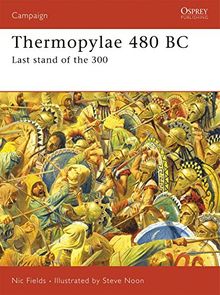 Thermopylae 480 BC: Last stand of the 300: Leonidas' Last Stand (Campaign, Band 188)