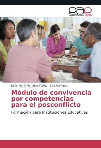 Módulo de convivencia por competencias para el posconflicto: Formación para Instituciones Educativas