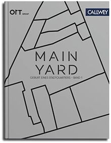 MAIN YARD: Geburt eines Stadtquartiers – Band 1