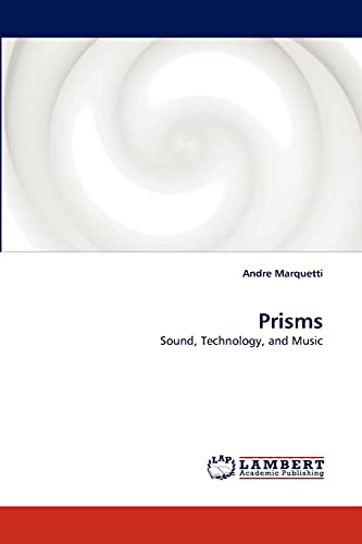 Prisms: Sound, Technology, and Music