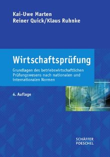 Wirtschaftsprüfung: Grundlagen des betriebswirtschaftlichen Prüfungswesens nach nationalen und internationalen Normen