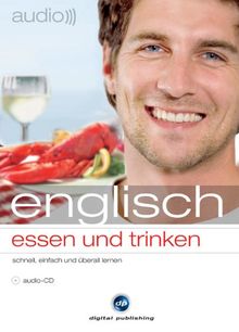 Audio englisch - essen und trinken: Sprachen lernen für Feinschmecker