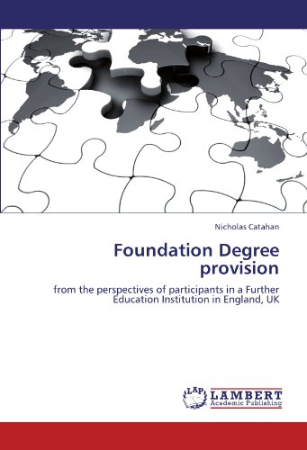 Foundation Degree provision: from the perspectives of participants in a Further Education Institution in England, UK