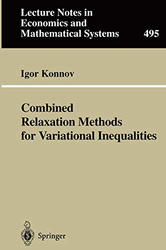 Combined Relaxation Methods for Variational Inequalities (Lecture Notes in Economics and Mathematical Systems, 495, Band 495)