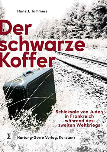 Der schwarze Koffer: Schicksale von Juden in Frankreich während des Zweiten Weltkriegs am Beispiel der Geschichte der Familie Rosenzweig aus Pińczów ... in Frankreich während des Zweiten Weltkriegs