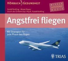 Angstfrei fliegen: Mit Strategien für jede Phase des Fluges