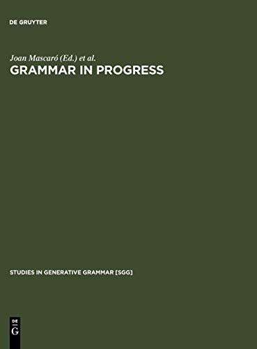 Grammar in Progress: GLOW Essays for Henk van Riemsdijk (Studies in Generative Grammar [SGG], 36, Band 36)