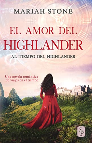 El amor del Highlander: Una novela romántica de viajes en el tiempo en las Tierras Altas de Escocia (Al tiempo del highlander, Band 4)