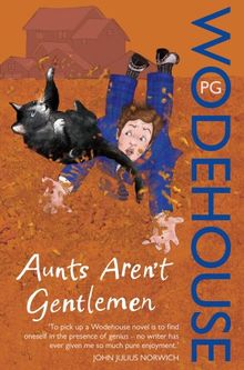 Aunts Aren't Gentleman (Jeeves & Wooster, Band 1)