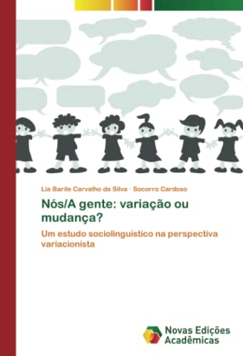Nós/A gente: variação ou mudança?: Um estudo sociolinguístico na perspectiva variacionista