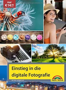 Einstieg in die digitale Fotografie - Ihr Weg zu perfekten Foto Aufnahmen