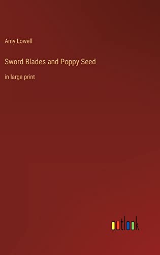 Sword Blades and Poppy Seed: in large print