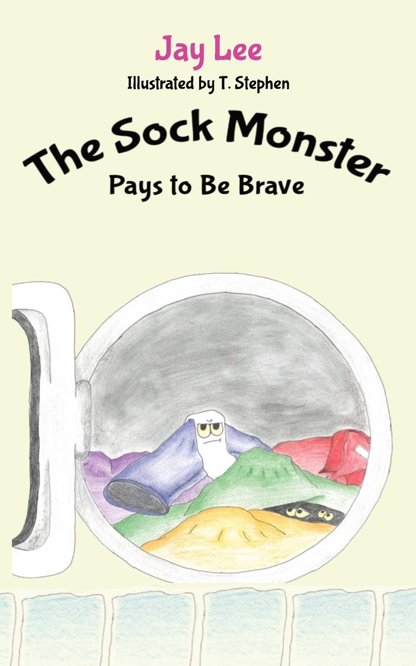 The Sock Monster: Pays to Be Brave (Adventure's of Stuart the Sock, Band 1)