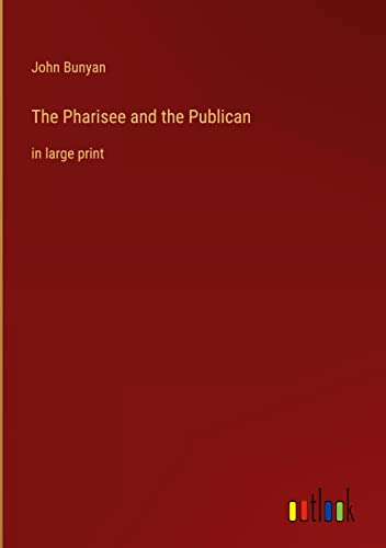 The Pharisee and the Publican: in large print