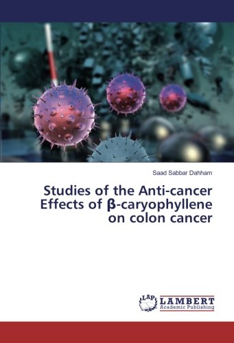 Studies of the Anti-cancer Effects of β-caryophyllene on colon cancer