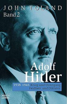 Adolf Hitler II. Feldherr und Diktator. 1938 - 1945: Krieg und Untergang.: BD 2 von Toland, John | Buch | Zustand gut