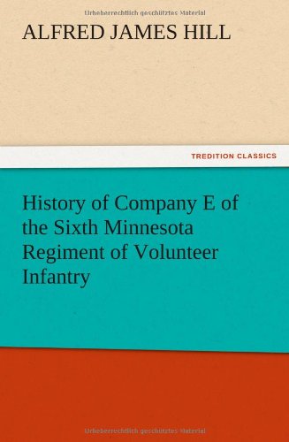 History of Company E of the Sixth Minnesota Regiment of Volunteer Infantry