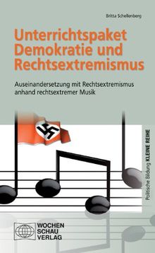 Unterrichtspaket Demokratie und Rechtsextremismus: Auseinandersetzung mit Rechtsextremismus anhand rechtsextremer Musik