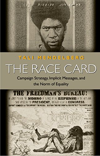 The Race Card: Campaign Strategy, Implicit Messages, and the Norm of Equality (Princeton Paperbacks)