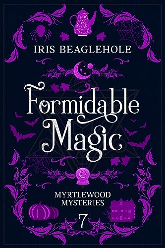 Formidable Magic: Myrtlewood Mysteries book 7