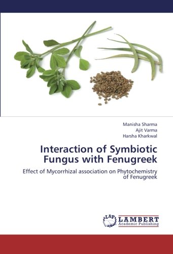 Interaction of Symbiotic Fungus with Fenugreek: Effect of Mycorrhizal association on Phytochemistry of Fenugreek