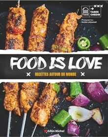 Food is love : recettes autour du monde