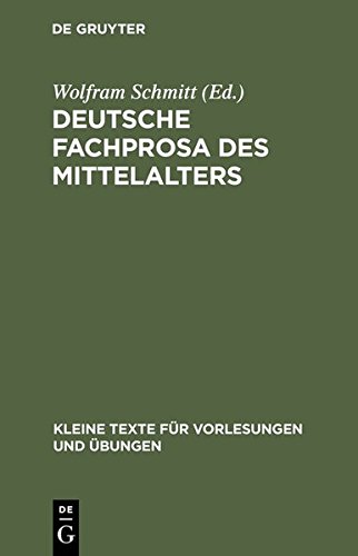 Deutsche Fachprosa des Mittelalters: Ausgewählte Texte (Kleine Texte für Vorlesungen und Übungen, Band 190)