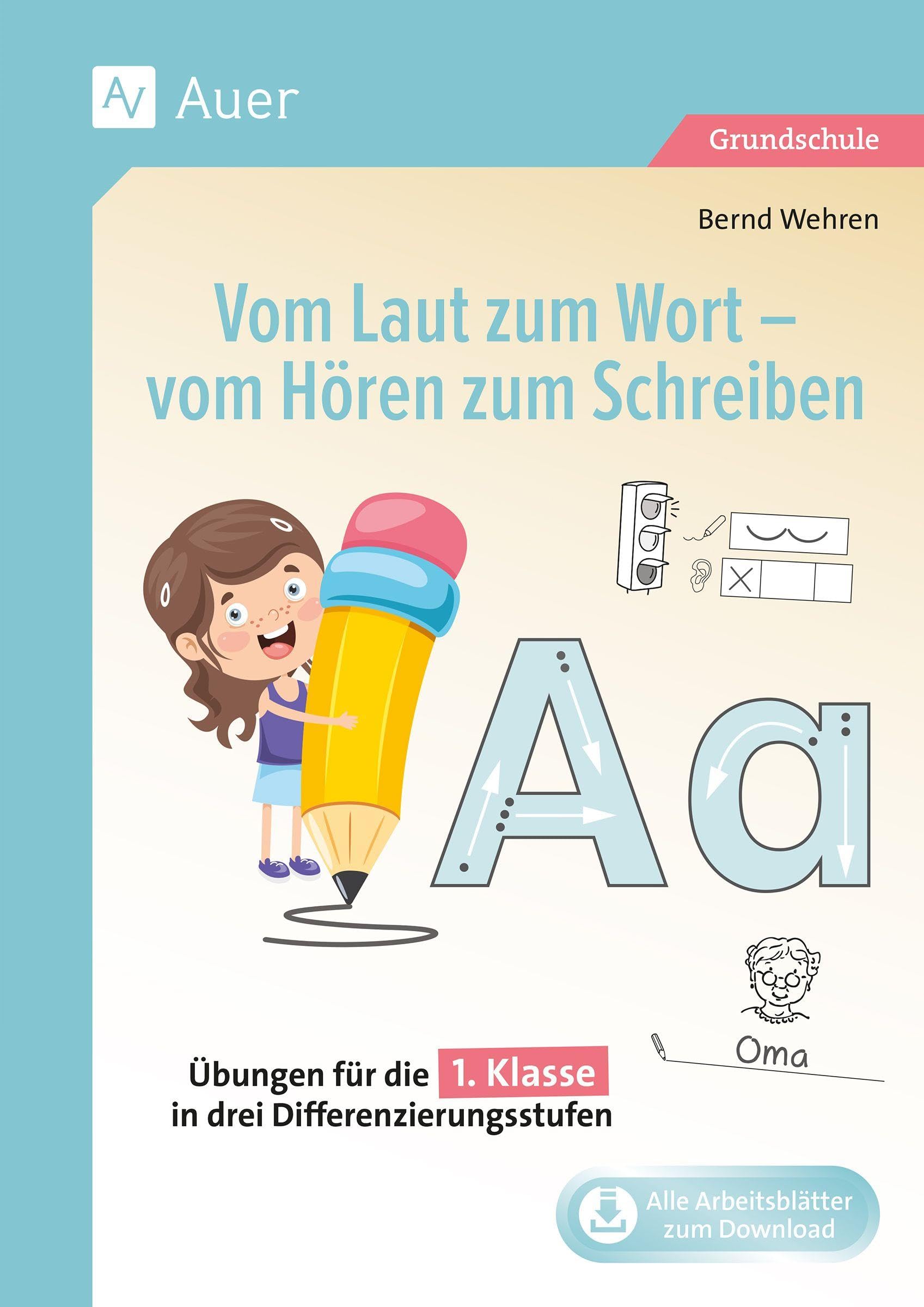 Vom Laut zum Wort - vom Hören zum Schreiben: Übungen für die 1. Klasse