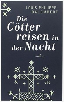 Die Götter reisen in der Nacht