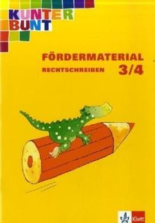 Kunterbunt Fördermaterial: Arbeitsheft Rechtschreibung 3./4. Schuljahr