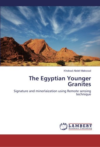 The Egyptian Younger Granites: Signature and minerlaization using Remote sensing technique