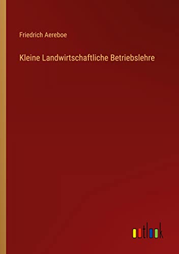 Kleine Landwirtschaftliche Betriebslehre