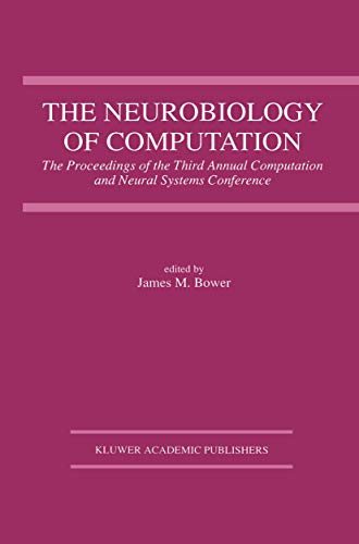 The Neurobiology of Computation: Proceedings Of The Third Annual Computation And Neural Systems Conference