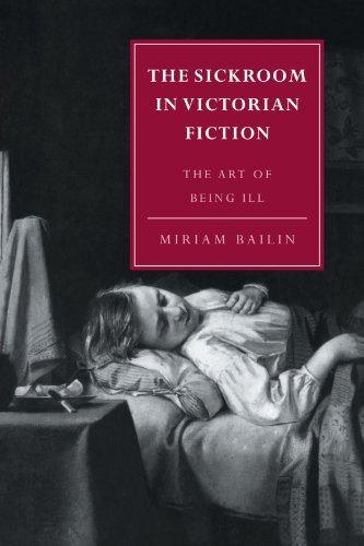 The Sickroom in Victorian Fiction: The Art of Being Ill (Cambridge Studies in Nineteenth-Century Literature and Culture, Band 1)