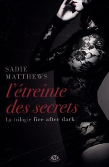 La Trilogie Fire After Dark, T2 : l'Etreinte des Secrets von Matthews/Sadie | Buch | Zustand gut
