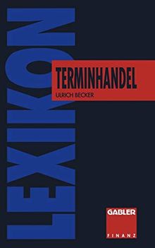 Lexikon Terminhandel: Finanz- und Rohstoff- Futures
