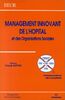 Management innovant de l'hôpital et des organisations sociales