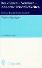 Reaktionen, Neurosen, abnorme Persönlichkeiten