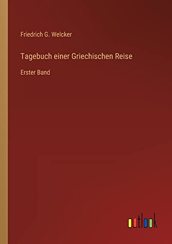Tagebuch einer Griechischen Reise: Erster Band