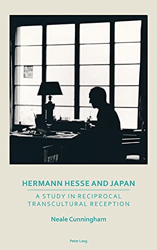 Hermann Hesse and Japan: A Study in Reciprocal Transcultural Reception (Transnational Cultures, Band 4)