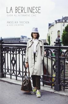La berlinese. Guida all'alternative chic