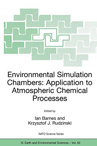 Environmental Simulation Chambers: Application to Atmospheric Chemical Processes (Nato Science Series: IV:, Band 62)