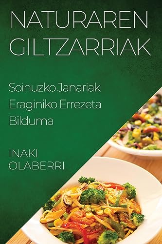 Naturaren Giltzarriak: Soinuzko Janariak Eraginiko Errezeta Bilduma