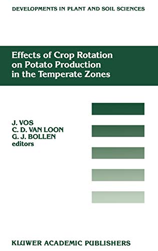 Effects of Crop Rotation on Potato Production in the Temperate Zones: Proceedings of the International Conference on Effects of Crop Rotation on ... in Plant and Soil Sciences, 40, Band 40)